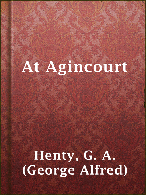 Title details for At Agincourt by G. A. (George Alfred) Henty - Available